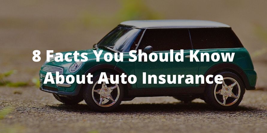 8 Facts You Should Know About Auto Insurance